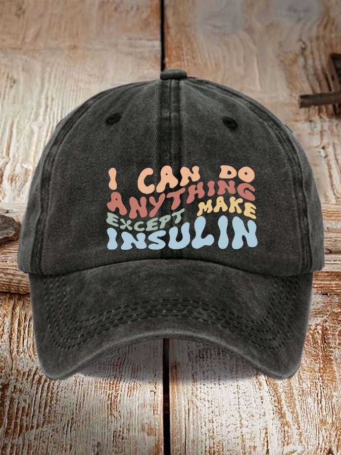 Women's Casual  l Can Do Anything Except Make Insulin Print Baseball Cap