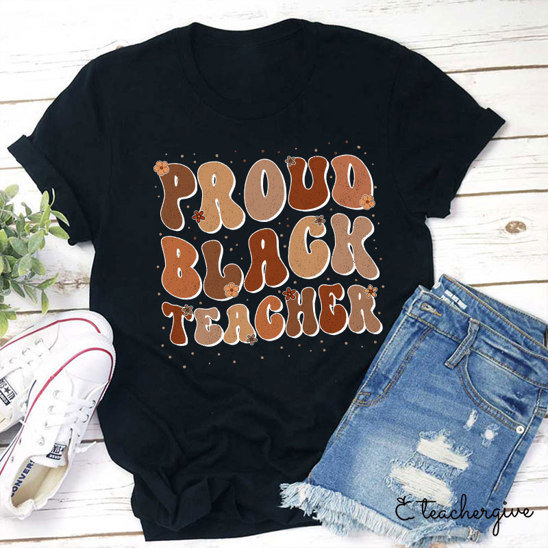 Proud Black Teacher T-Shirt