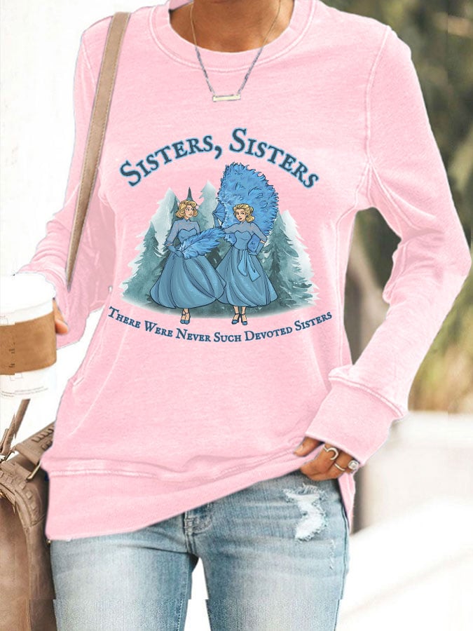 Women's clothing sisters. sisters there were never such devoted sisters sweatshirt