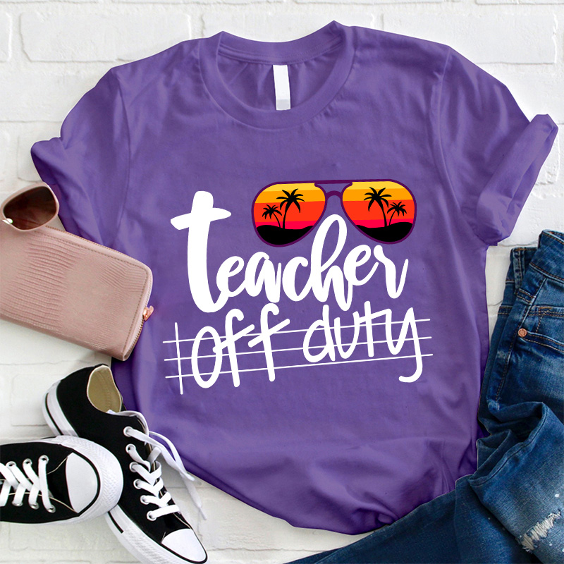 Teacher Off Duty T-Shirt