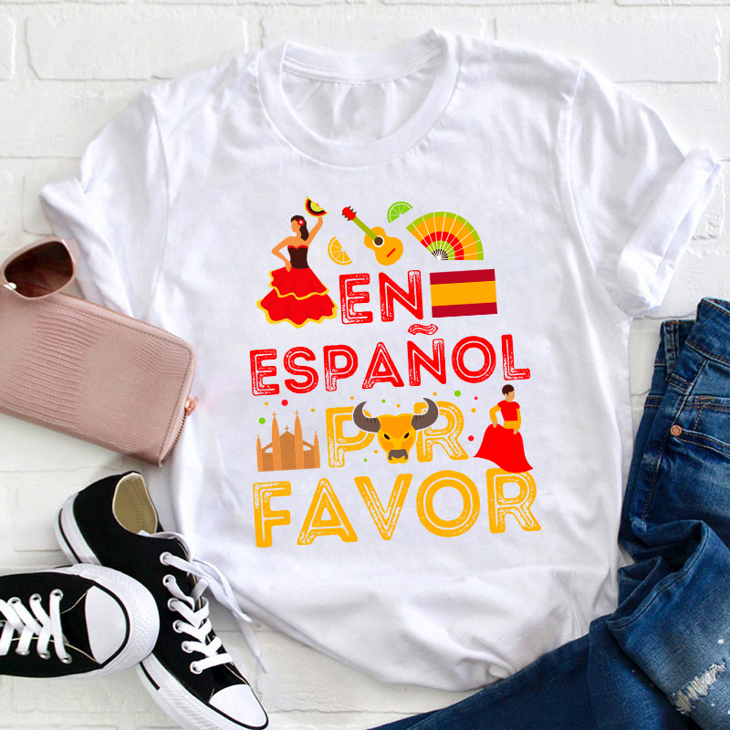 En Español Por Favor Spanish Teacher T-Shirt