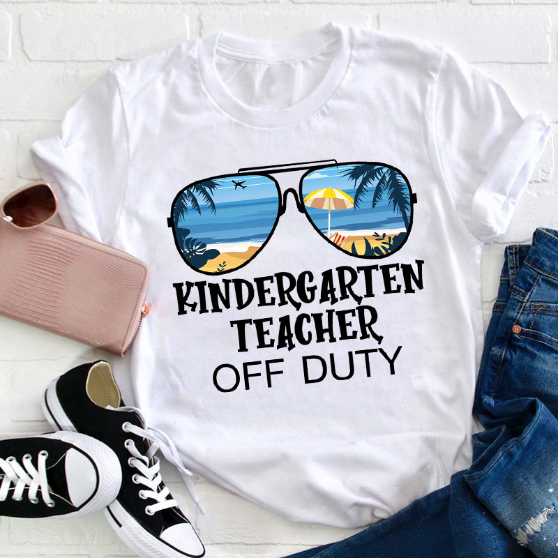 Personalized Kindergarten Teacher Off Duty Teacher T-Shirt