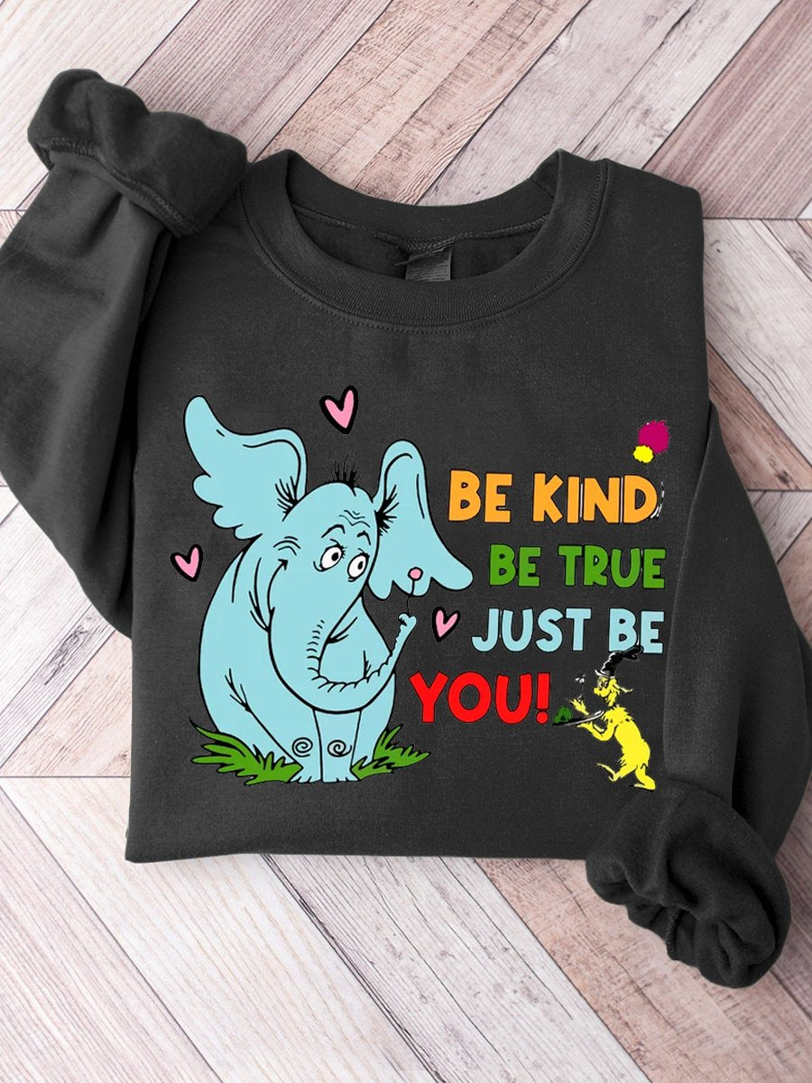 Be Kind Be True Just Be You Casual Sweatshirt