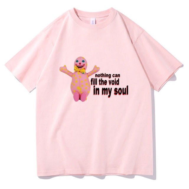 Nothing Can Fill The Void In My Soul Tee