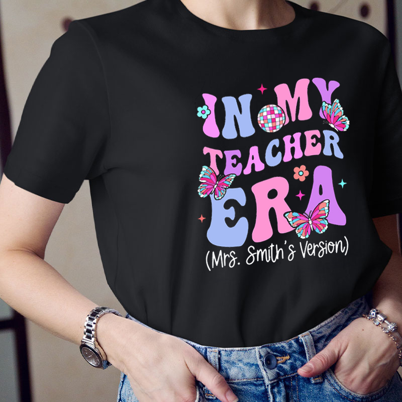 Personalized In My Teacher Era In My Version Teacher T-Shirt