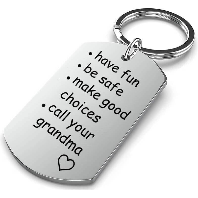Have Fun. Be Safe. Make Good Choices and Call Your Grandma/Grandpa Keychain