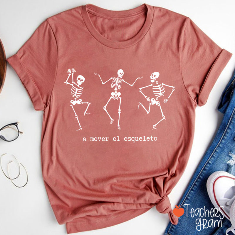 A Mover El Esqueleto Spanish Teacher T-Shirt