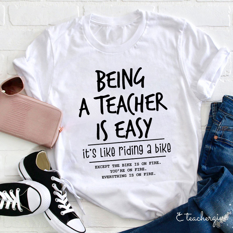 Being A Teacher Is Easy It's Like Riding A Bike Teacher T-Shirt