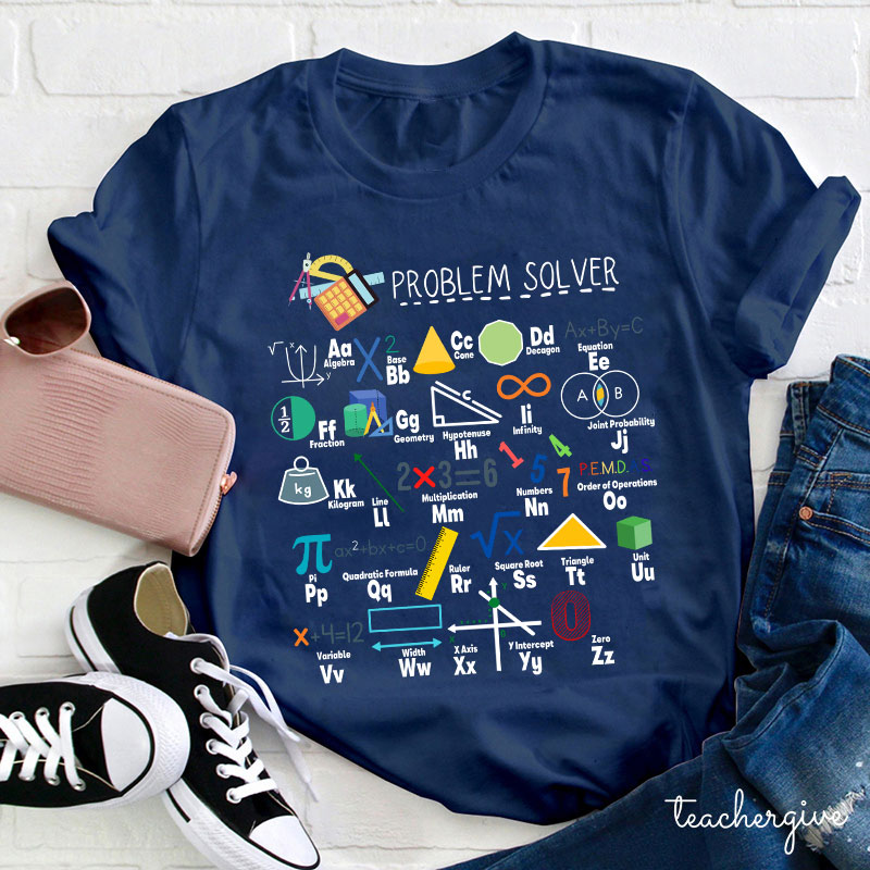 Math Teacher Is A Problem Solver Alphabet Teacher T-Shirt