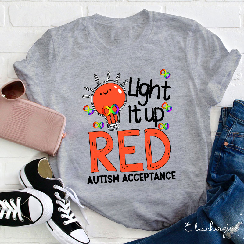 Light It Up Red Autism Acceptance Teacher T-Shirt