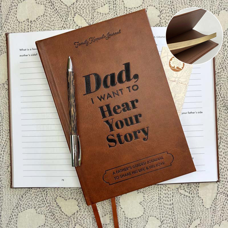 Dad. I Want to Hear Your Story Heirloom Edition