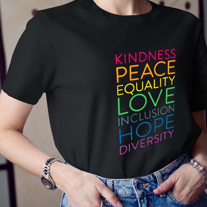 Kindness Peace Equality Love Inclusion Hope Diversity Teacher T-Shirt