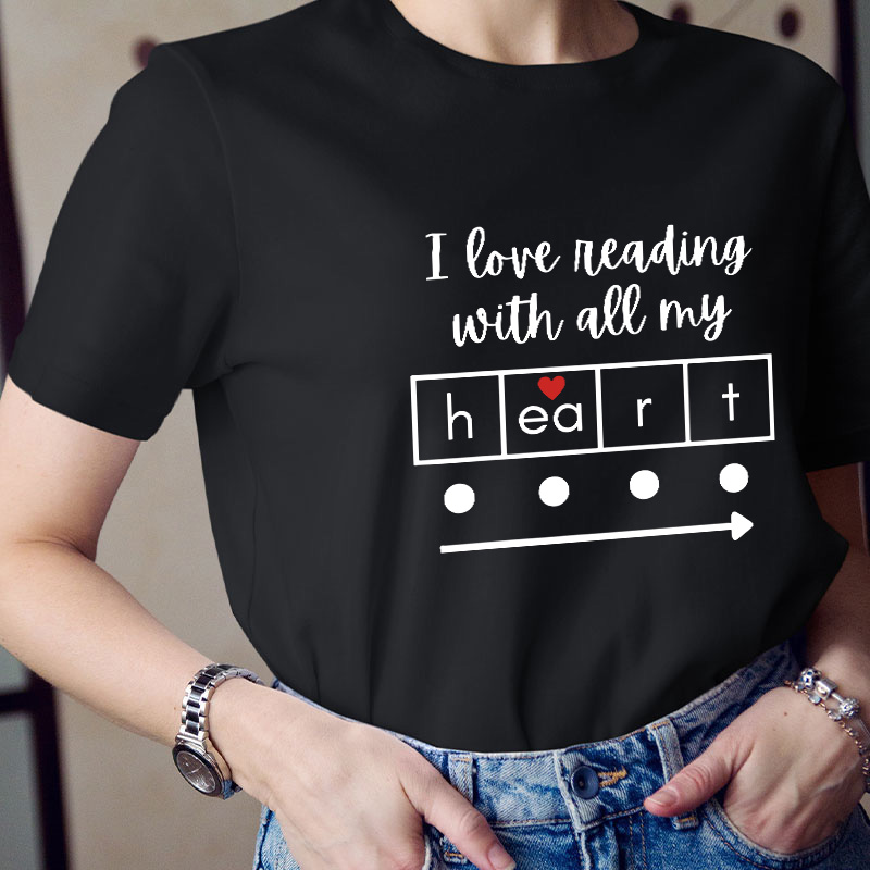 I Love Reading With All My Heart Teacher T-Shirt