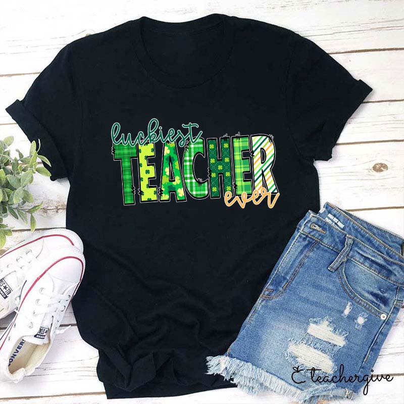 Luckiest Teacher Ever Teacher T-Shirt