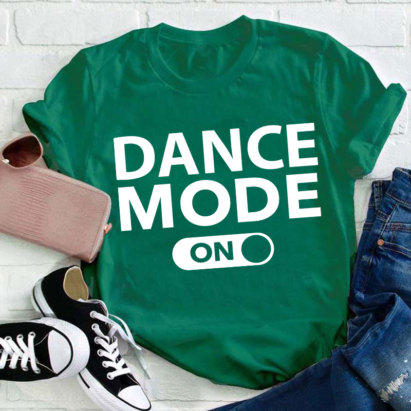 Dance Mode On Teacher T-Shirt