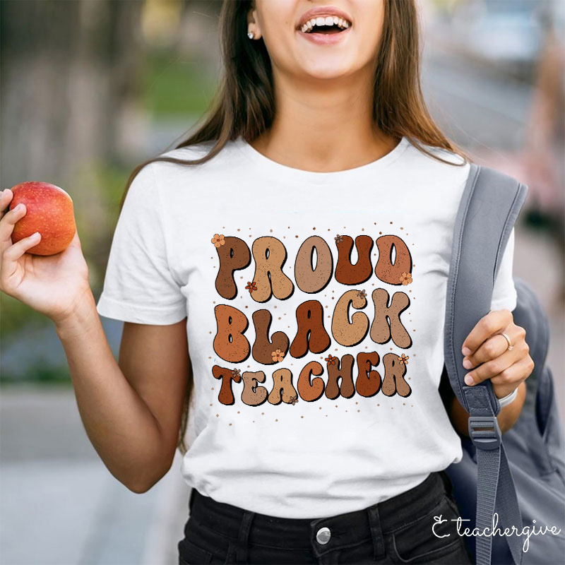 Proud Black Teacher T-Shirt