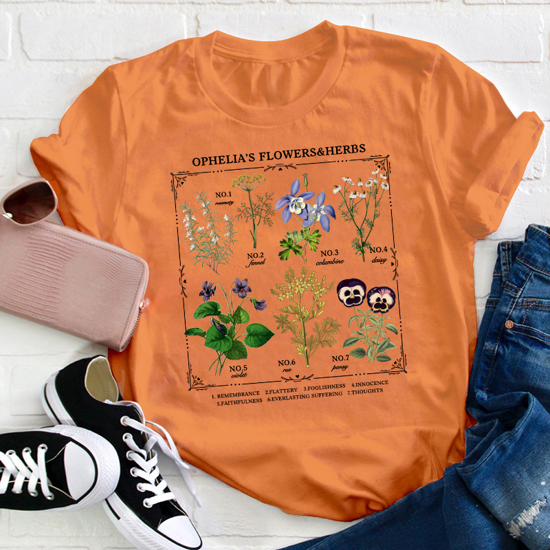 Ophelia's Flowers And Herbs Teacher T-Shirt