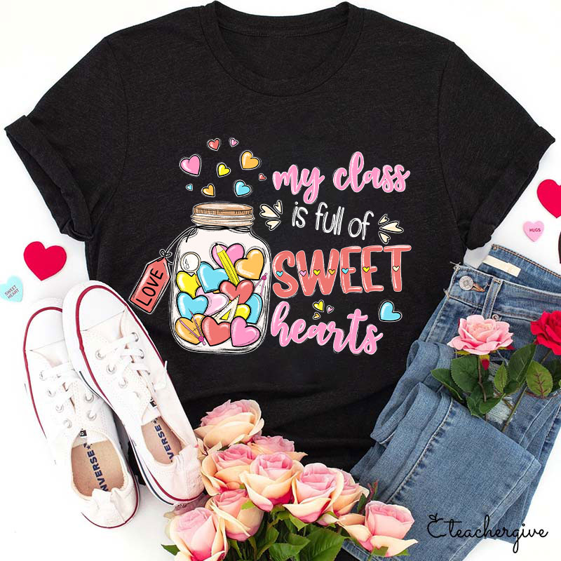 My Class Is Full Of Sweet Hearts Love Teacher T-Shirt