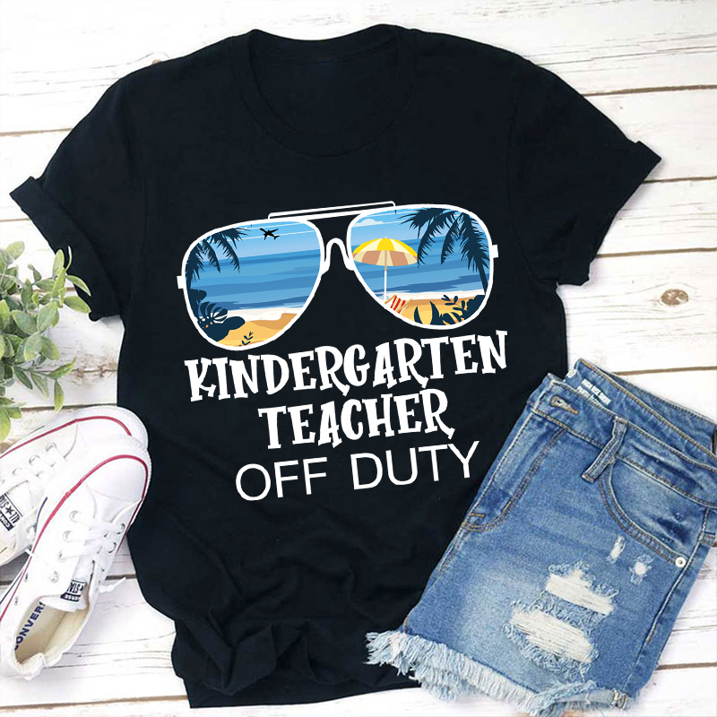 Personalized Kindergarten Teacher Off Duty Teacher T-Shirt