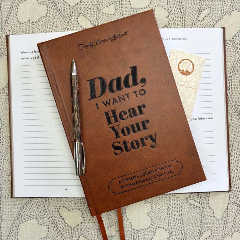 Dad. I Want to Hear Your Story Heirloom Edition