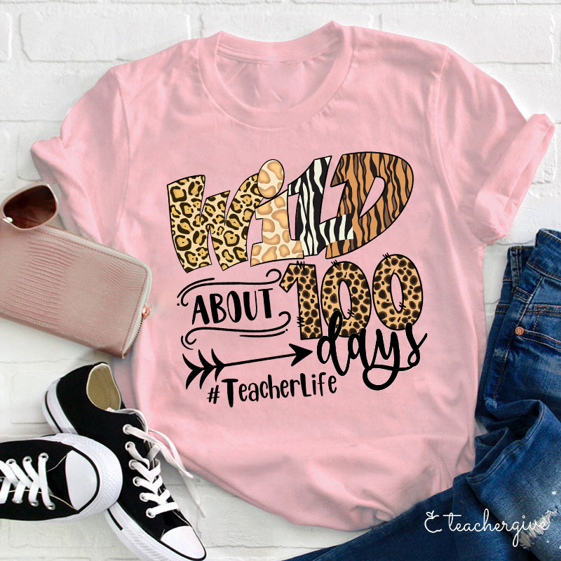 Wild About 100 Days Teacher T-Shirt