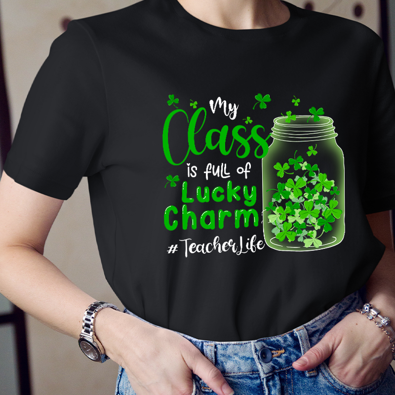 My Class Is Full Of Lucky Charms Teacher T-Shirt