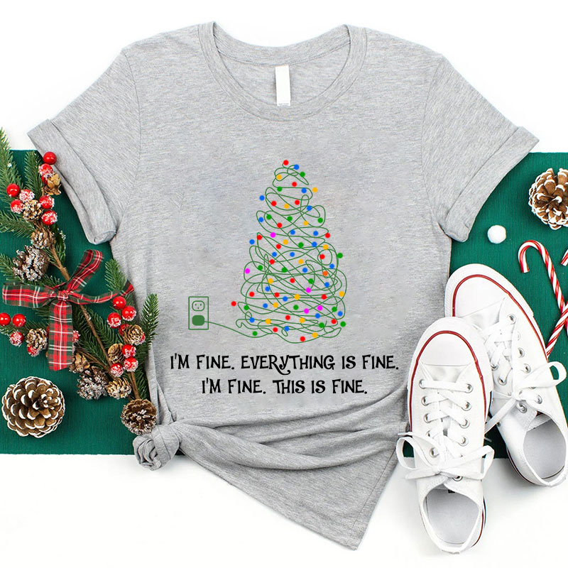 Everything Is Fine Christmas Lights T-Shirt