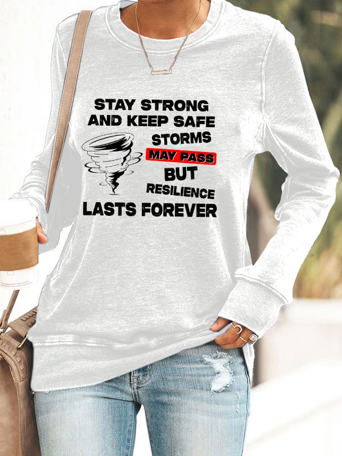 Women's Storms May Pass But Resilience Lasts Forever Printed Sweatshirt