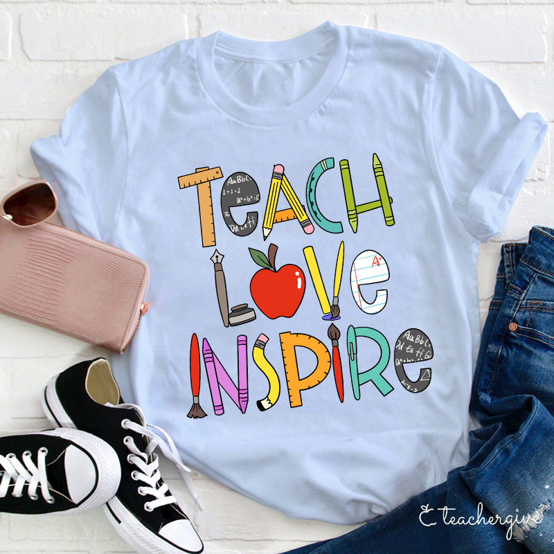 Teach Love Inspire Teacher T-Shirt