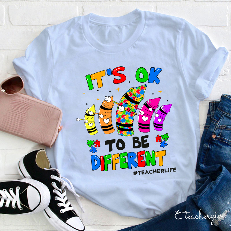 It's Ok To Be Different Teacher T-Shirt