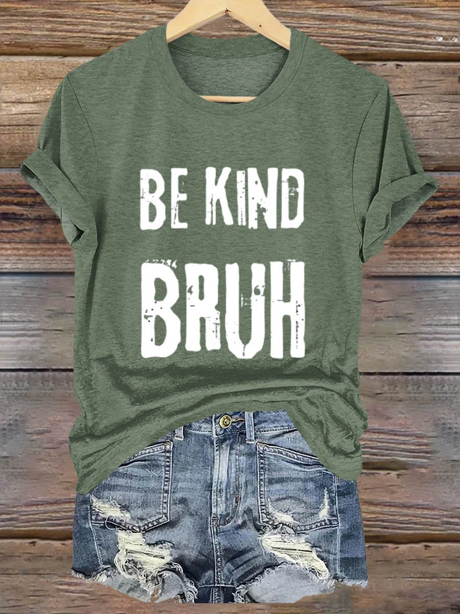 Be Kind Bruh Art Print T-shirt