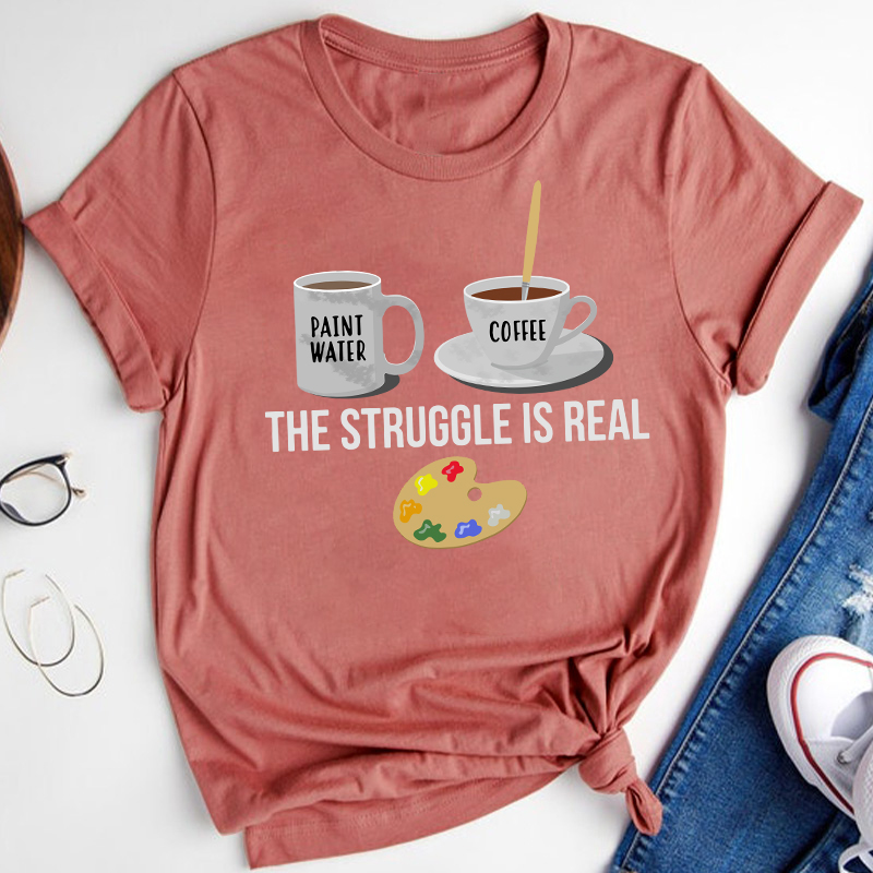 The Struggle Is Real Teacher T-Shirt