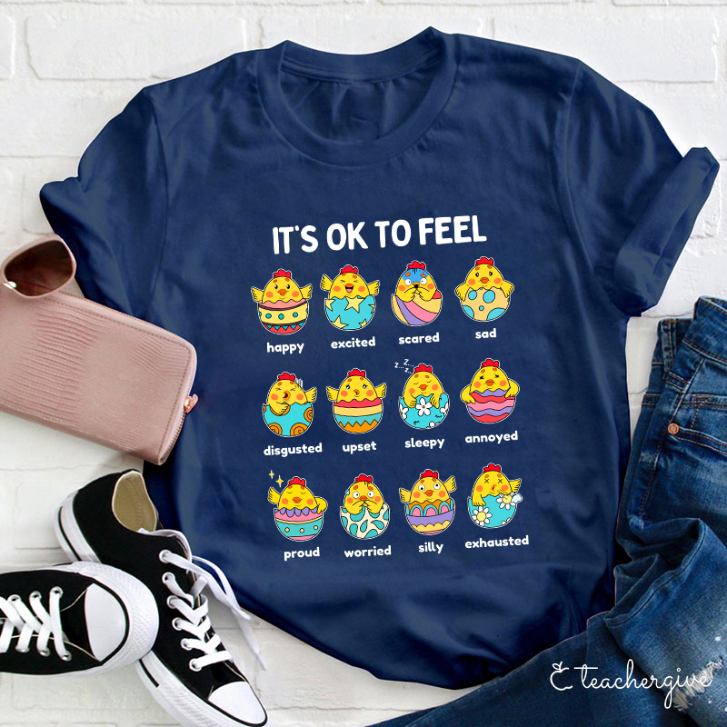 It's Ok To Feel Teacher T-Shirt