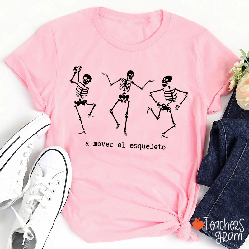 A Mover El Esqueleto Spanish Teacher T-Shirt