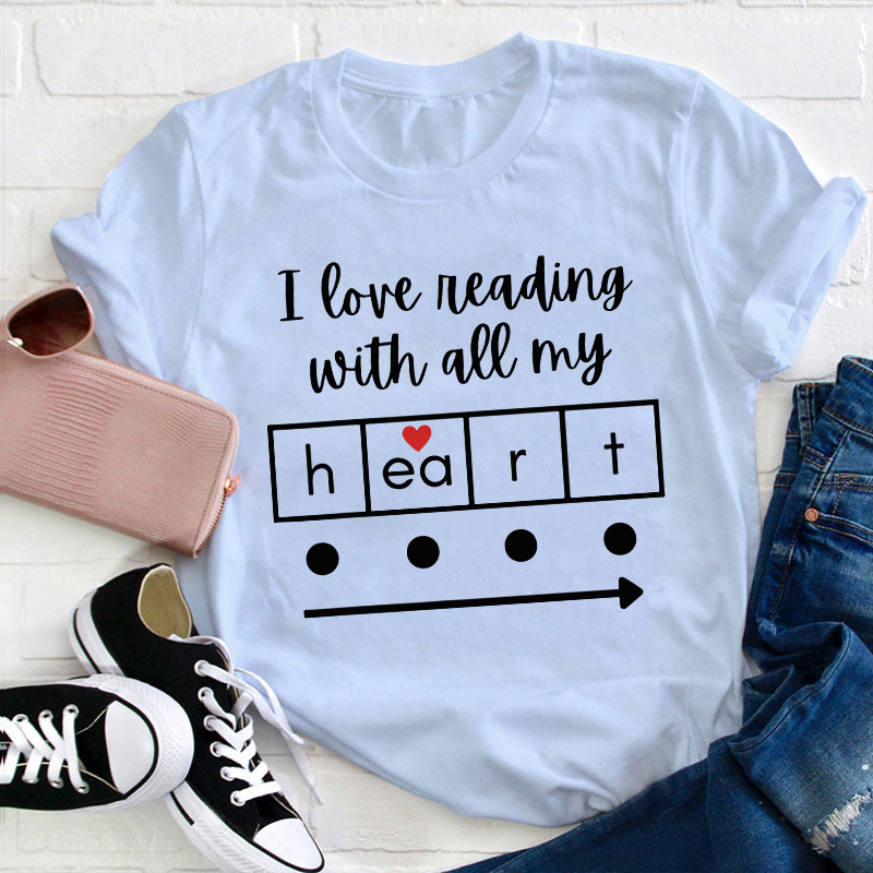 I Love Reading With All My Heart Teacher T-Shirt