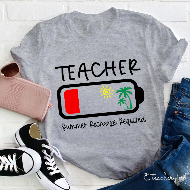 Summer Recharge Required Teacher T-Shirt