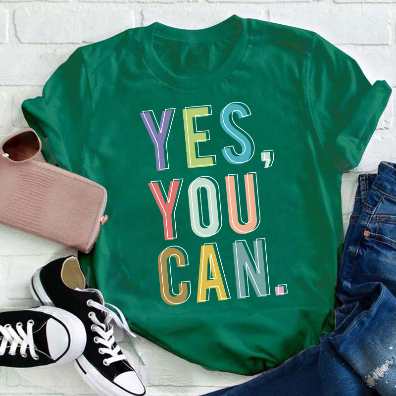 Positive Teaching Yes You Can Teacher T-Shirt