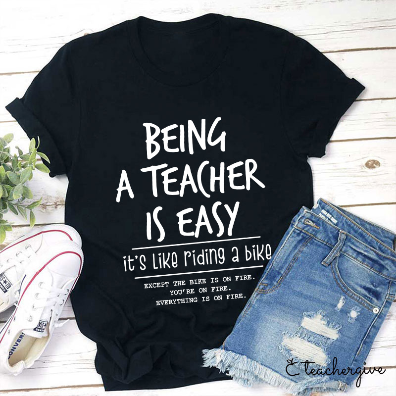 Being A Teacher Is Easy It's Like Riding A Bike Teacher T-Shirt