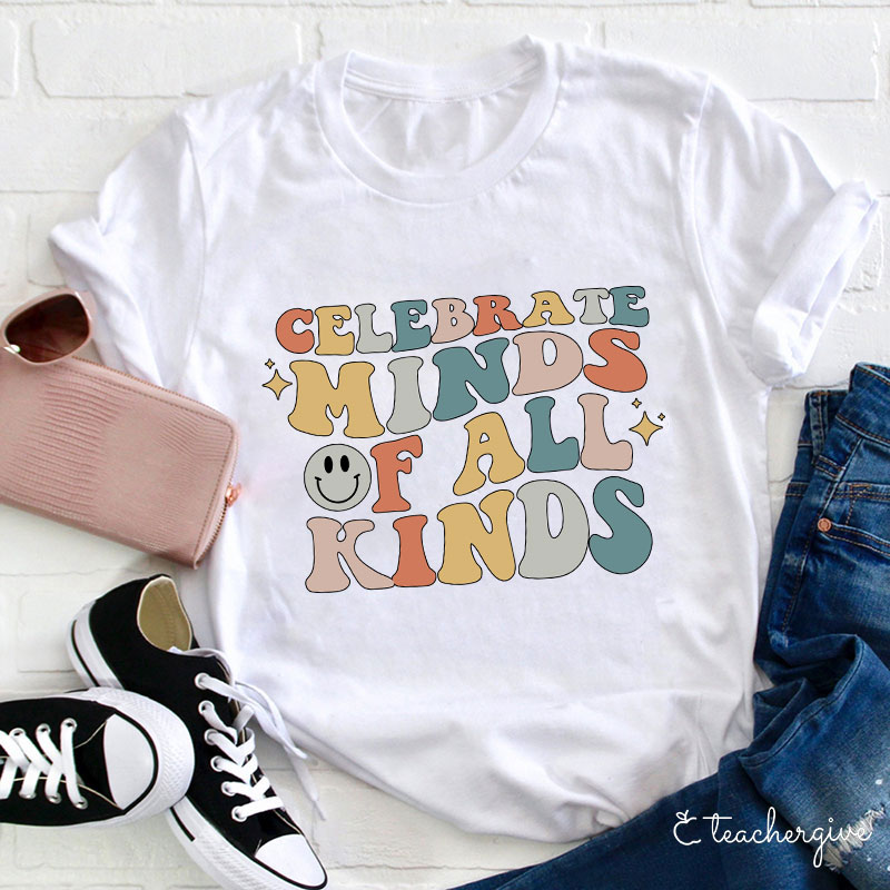 Celebrate Minds Of All Kinds Teacher T-Shirt