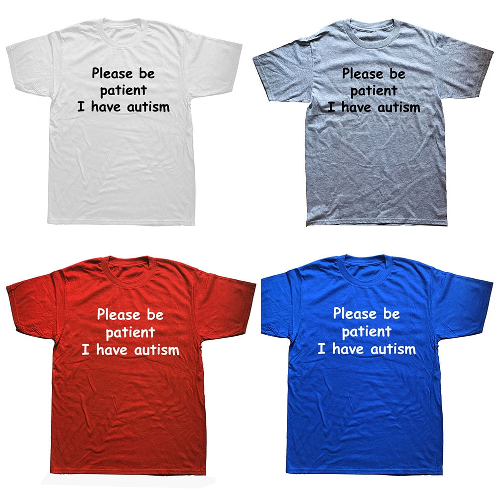 Please Be Patient I Have Autism Tee