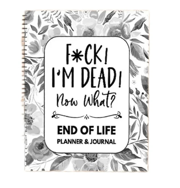 Fuck I'm Dead. End Of Life Planner