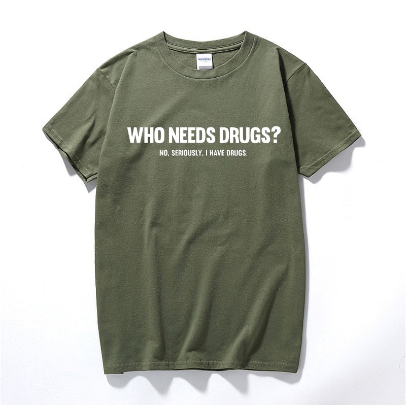 Who Needs Drugs Tee