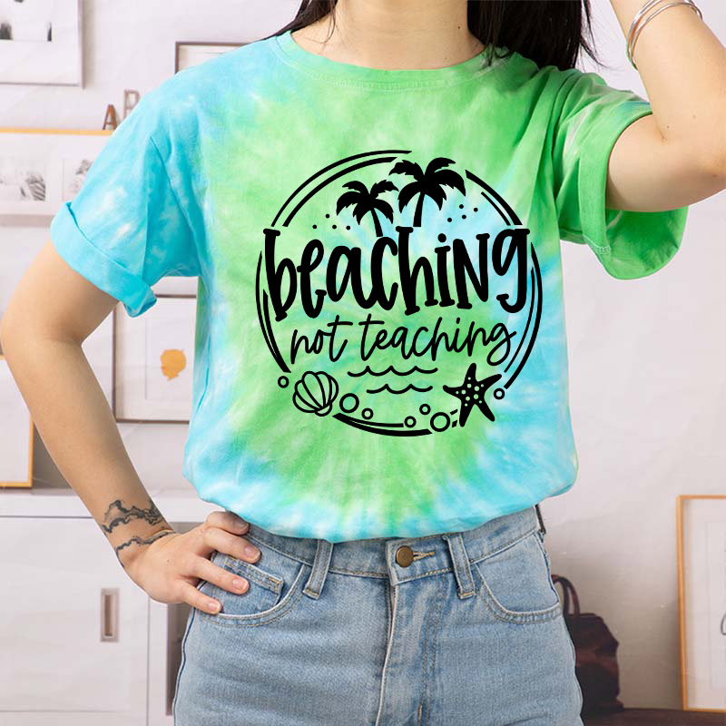 Beaching Not Teaching Teacher Tie-dye T-Shirt