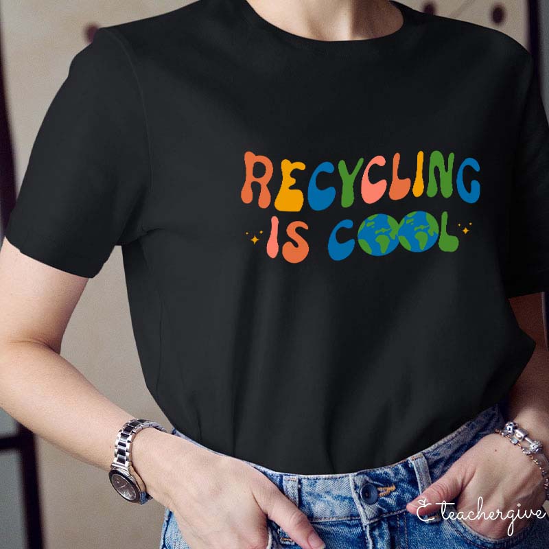 Recycling Is Cool Teacher T-Shirt