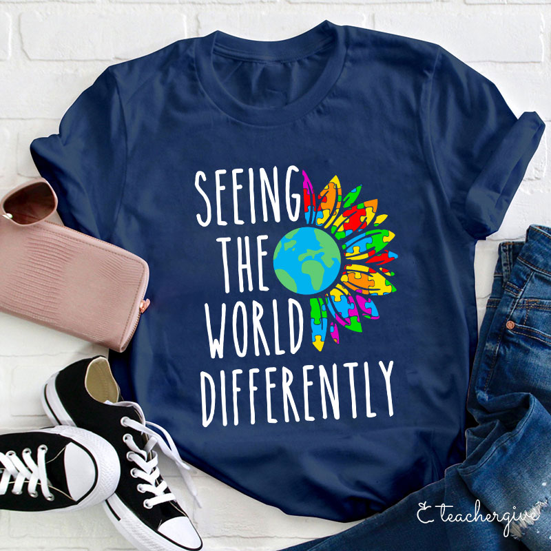 Seeing The World Differently Teacher T-Shirt