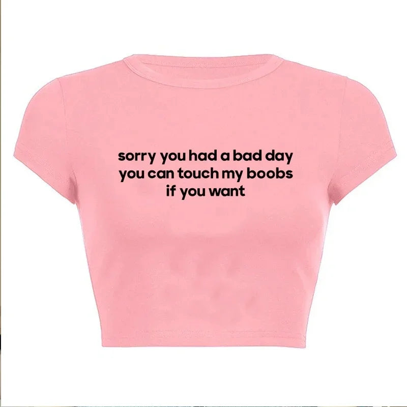 Sorry You Had A Bad Day You Can Touch My Boobs If You Want Crop Top