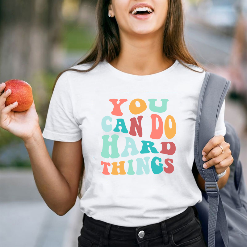 You Can Do Hard Things T-Shirt