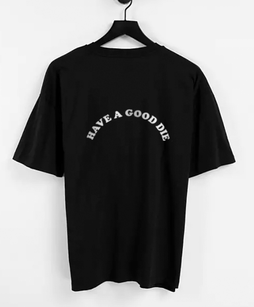 Have A Good Die Tee