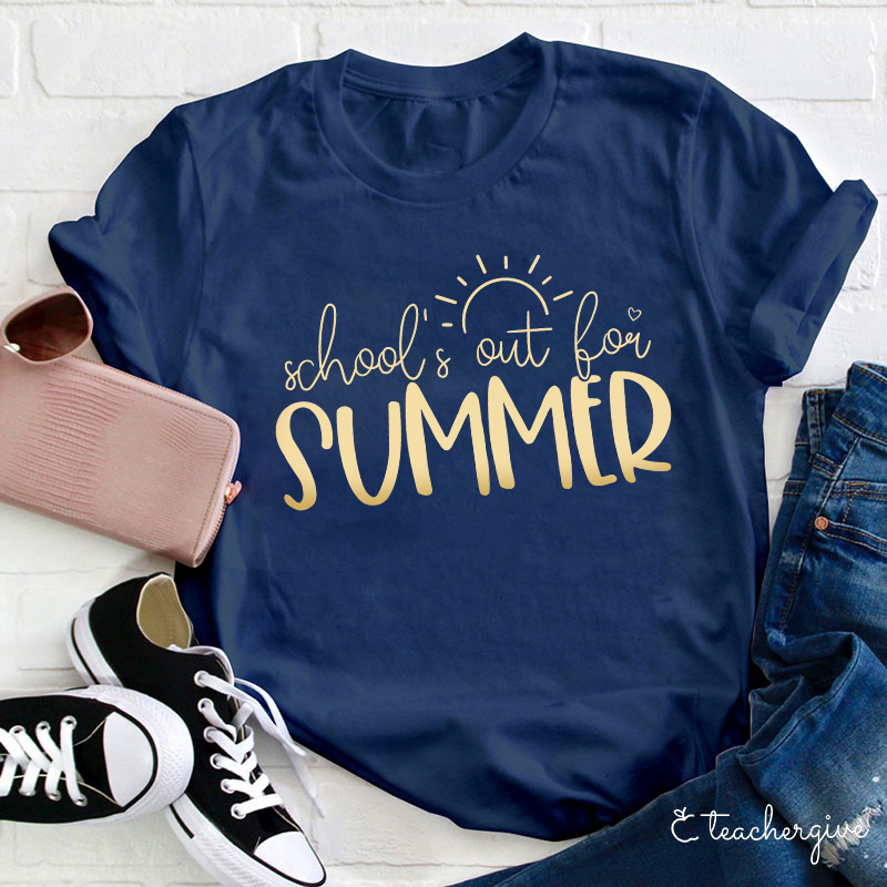 School's Out For Summer Teacher T-Shirt