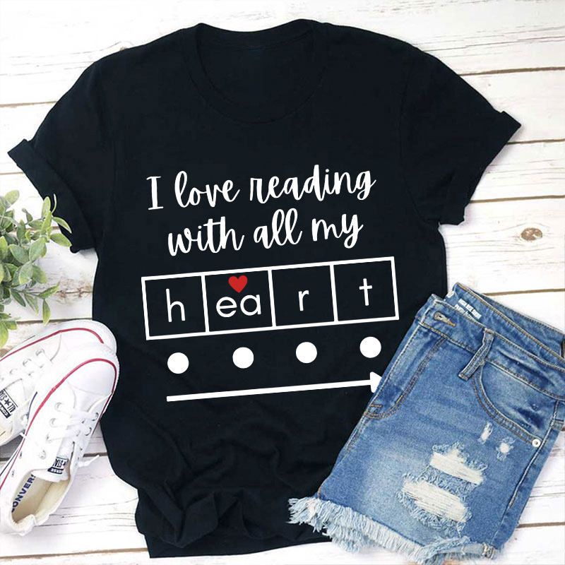 I Love Reading With All My Heart Teacher T-Shirt